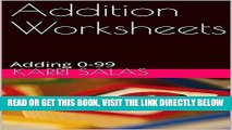 [EBOOK] DOWNLOAD Addition Worksheets: Adding 0-99 PDF