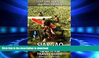 PDF ONLINE Lost Girl Goes to Siargao - Siargao Philippines Travel Guide READ EBOOK