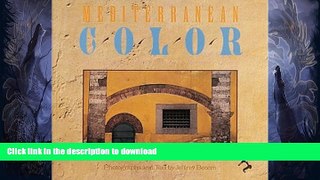 GET PDF  Mediterranean Color: Italy, France, Spain, Portugal, Morocco, Greece FULL ONLINE