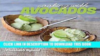 [PDF] Cooking with Avocados: Healthy Recipes For Good Living Full Online
