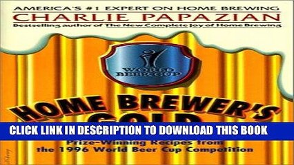 [PDF] Home Brewer s Gold: Prize-Winning Recipes from the 1996 World Beer Cup Competition Full Online