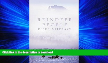 READ ONLINE Reindeer People: Living with Animals and Spirits in Siberia READ NOW PDF ONLINE