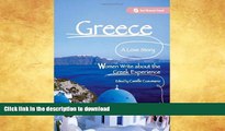 EBOOK ONLINE  Greece, A Love Story: Women Write about the Greek Experience (Seal Women s Travel)