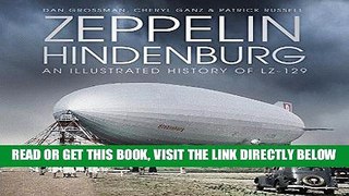 [EBOOK] DOWNLOAD Zeppelin Hindenburg: An Illustrated History of LZ-129 PDF