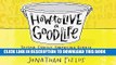 [New] Ebook How to Live a Good Life: Soulful Stories, Surprising Science, and Practical Wisdom