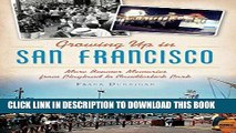 [New] Ebook Growing Up in San Francisco: More Boomer Memories from Playland to Candlestick Park