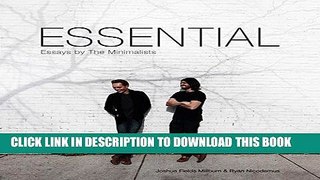 [New] Ebook Essential: Essays by the Minimalists Free Read
