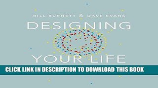 [READ] EBOOK Designing Your Life: How to Build a Well-Lived, Joyful Life ONLINE COLLECTION