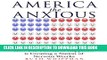 [New] Ebook America the Anxious: How Our Pursuit of Happiness Is Creating a Nation of Nervous