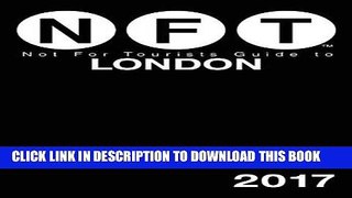[New] Ebook Not For Tourists Guide to London 2017 Free Read