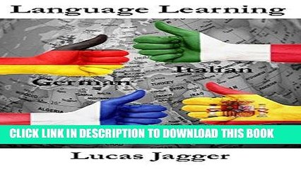 [New] Ebook Language Learning: Learn any language - 4 manuscripts: Learn Spanish, Italian, French,