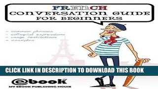 [New] Ebook French Conversation Guide for Beginners Free Read