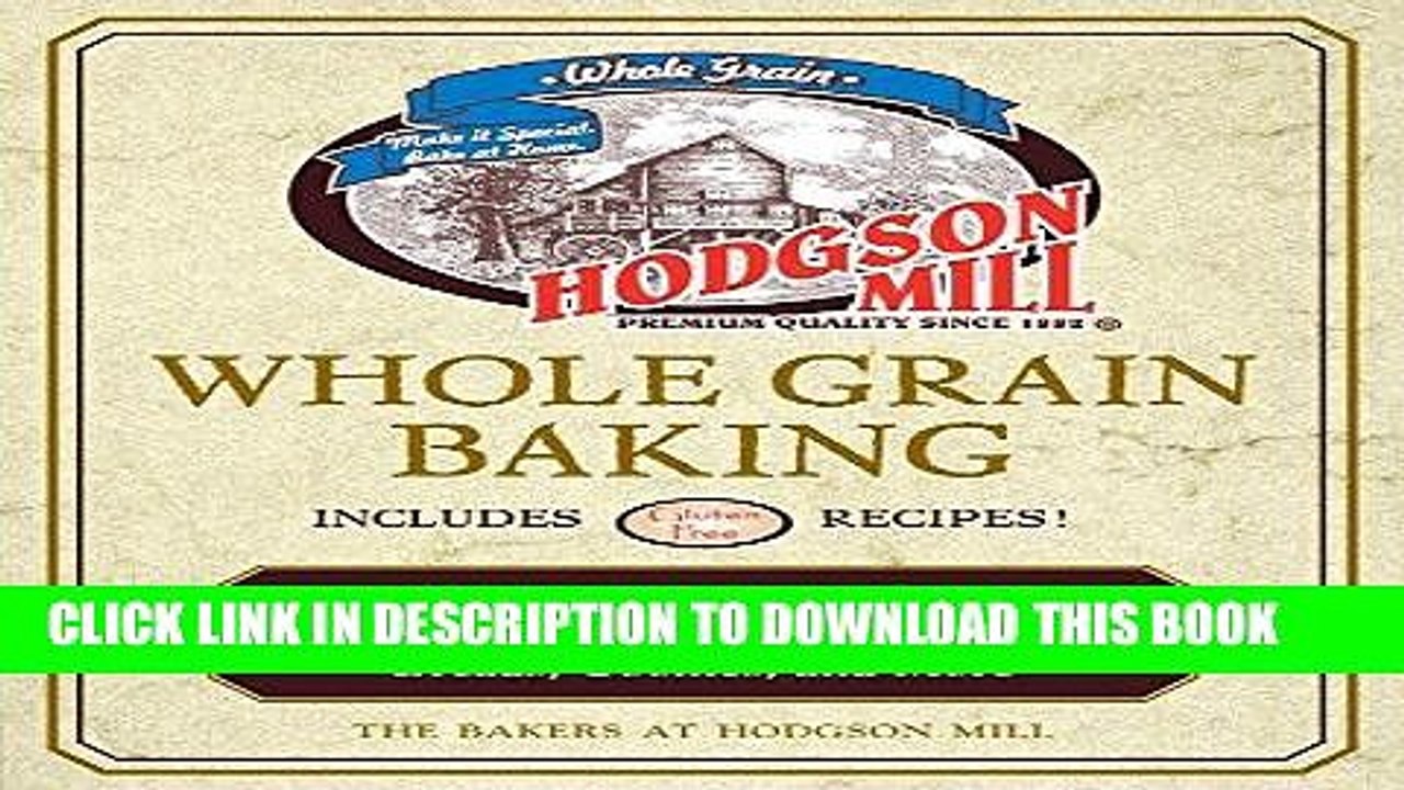 [PDF] Hodgson Mill Whole Grain Baking: 400 Healthy and Delicious Recipes for Muffins, Breads,