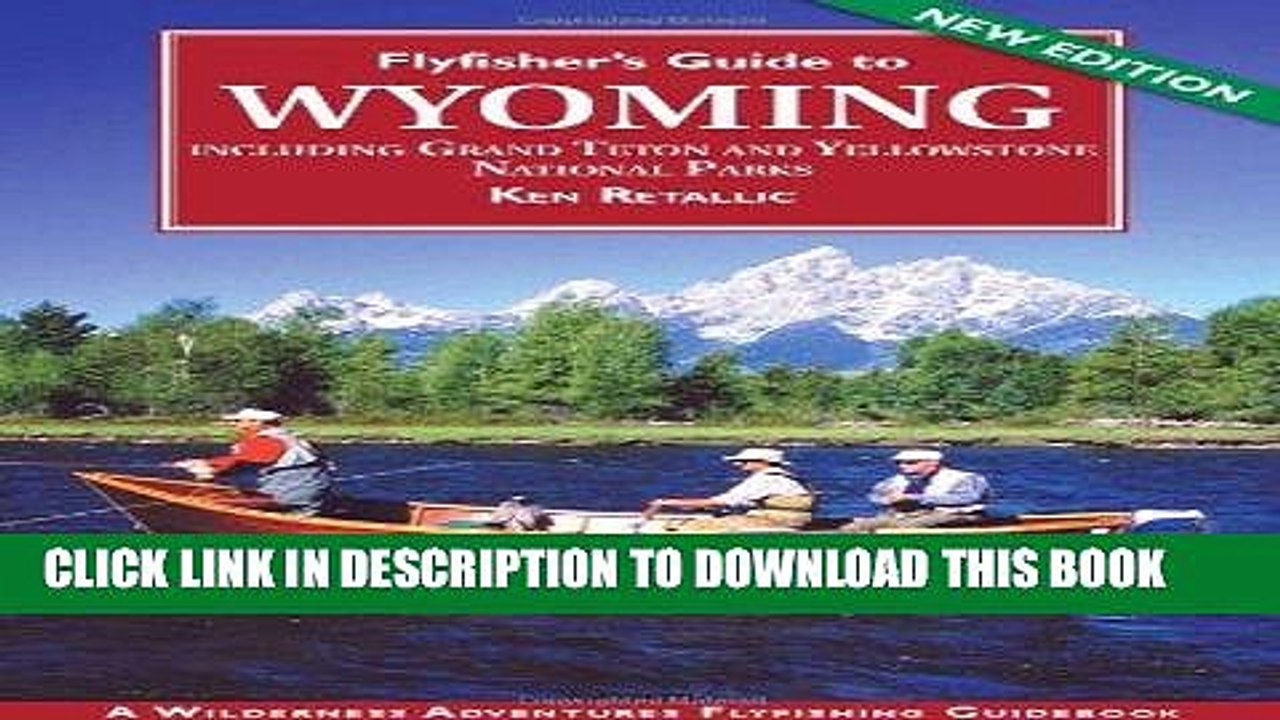 [DOWNLOAD] PDF Flyfisher s Guide to Wyoming: Including Grand Teton and Yellowstone National Parks