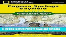 [DOWNLOAD] PDF Pagosa Springs, Bayfield (National Geographic Trails Illustrated Map) New BEST SELLER