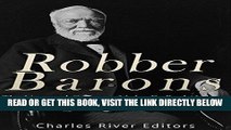 [EBOOK] DOWNLOAD Robber Barons: The Lives and Careers of John D. Rockefeller, J.P. Morgan, Andrew