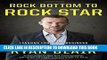 [PDF] Rock Bottom to Rock Star: Lessons from the Business School of Hard Knocks Full Collection