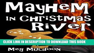 Ebook Mayhem in Christmas River: A Christmas Cozy Mystery (Christmas River Cozy, Book 2) Free Read