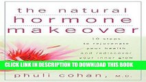 Ebook The Natural Hormone Makeover: 10 Steps to Rejuvenate Your Health and Rediscover Your Inner