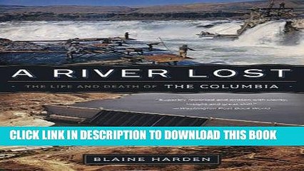 [PDF] A River Lost: The Life and Death of the Columbia (Revised and Updated) Popular Collection