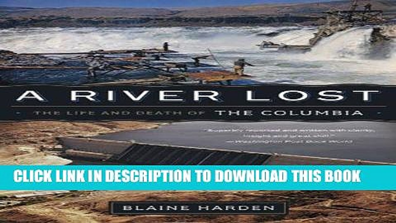 [PDF] A River Lost: The Life and Death of the Columbia (Revised and Updated) Popular Collection