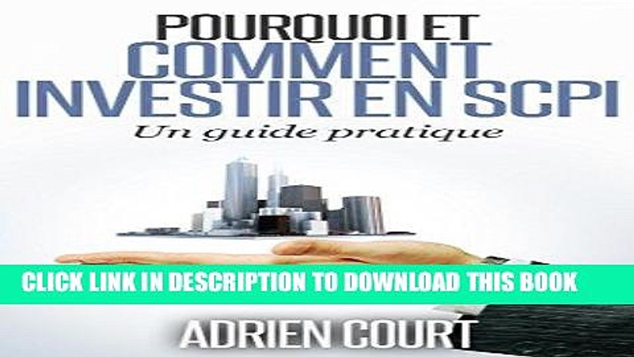 [PDF] Pourquoi et comment investir en SCPI: Un guide pratique (French Edition) Full Collection