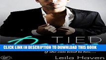 [New] PDF Tied Down: He ll see to her needs, if she can tend to his... Free Read