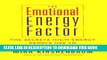Ebook The Emotional Energy Factor: The Secrets High-Energy People Use to Beat Emotional Fatigue