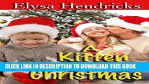 Best Seller A Kitten For Christmas (A Holiday in Council Falls Short) Free Read