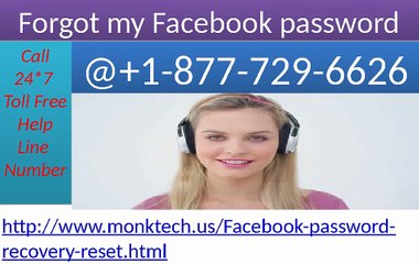 Just call on  1-877-729-6626 toll free for  Retain Facebook forgot password