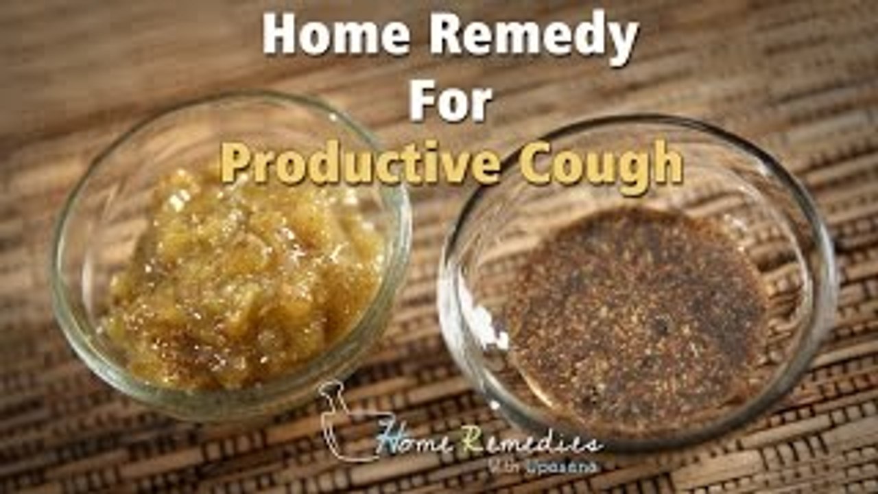 How To Get Rid Of Productive Cough – 2 Ways | Home Remedies With Upasana | Mind Body Soul