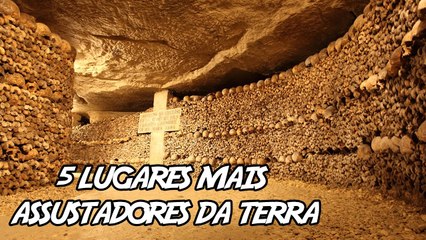 5 Lugares mais assustadores da terra