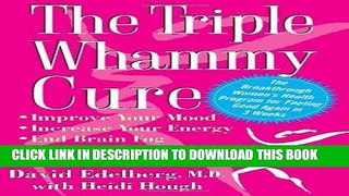 Best Seller The Triple Whammy Cure: The Breakthrough Women s Health Program for Feeling Good Again