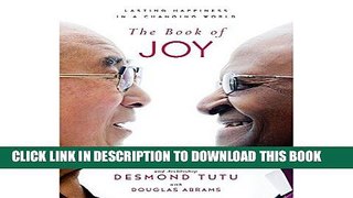 Ebook The Book of Joy: Lasting Happiness in a Changing World Free Download