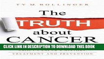 Best Seller The Truth about Cancer: What You Need to Know about Cancer s History, Treatment, and