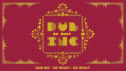 DUB INC - So What (Lyrics Vidéo Official) - Album "So What"