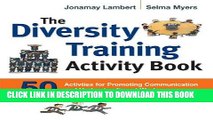 Read Now The Diversity Training Activity Book: 50 Activities for Promoting Communication and
