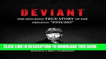 Ebook Deviant: The Shocking True Story of Ed Gein, the Original 