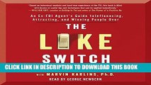 Best Seller The Like Switch: An Ex-FBI Agent s Guide to Influencing, Attracting, and Winning