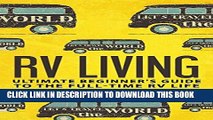 [Free Read] RV LIVING: An Ultimate Beginner s Guide To The Full-time RV Life - 111 Exclusive Tips
