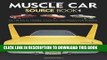 [Free Read] Muscle Car Source Book: All the Facts, Figures, Statistics, and Production Numbers