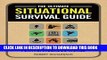 Best Seller The Ultimate Situational Survival Guide: Self-Reliance Strategies for a Dangerous