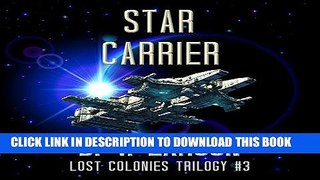 Best Seller Star Carrier: Lost Colonies, Book 3 Free Read