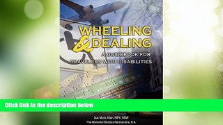 Must Have PDF  Wheeling   Dealing: A Guidebook for Travelers with Disabilities  Best Seller Books