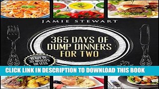 Best Seller 365 Days of Dump Dinners for Two: Ready in 30 Minutes or Less (Dinner Recipes for Two,