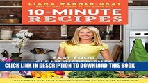 Ebook 10-Minute Recipes: Fast Food, Clean Ingredients, Natural Health Free Read