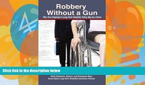 Big Deals  Robbery Without a Gun  Full Ebooks Best Seller