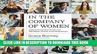 Best Seller In the Company of Women: Inspiration and Advice from over 100 Makers, Artists, and