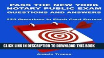 Read Now Pass The New York Notary Public Exam Questions And Answers: 225 Questions In Flash Card