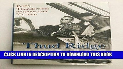 Read Now Thud Ridge: F-105 Thunderchief Missions Over Vietnam Download Book